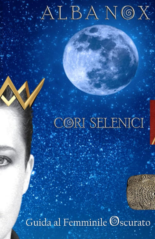 Alba Nox - Cori Selenici: Il Femminile Oscurato - Aurea Nox
