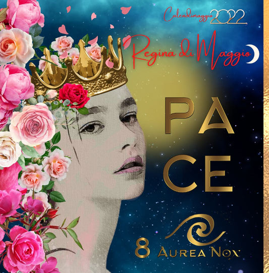 Regina di Maggio: Beltane per la Pace - Aurea Nox
