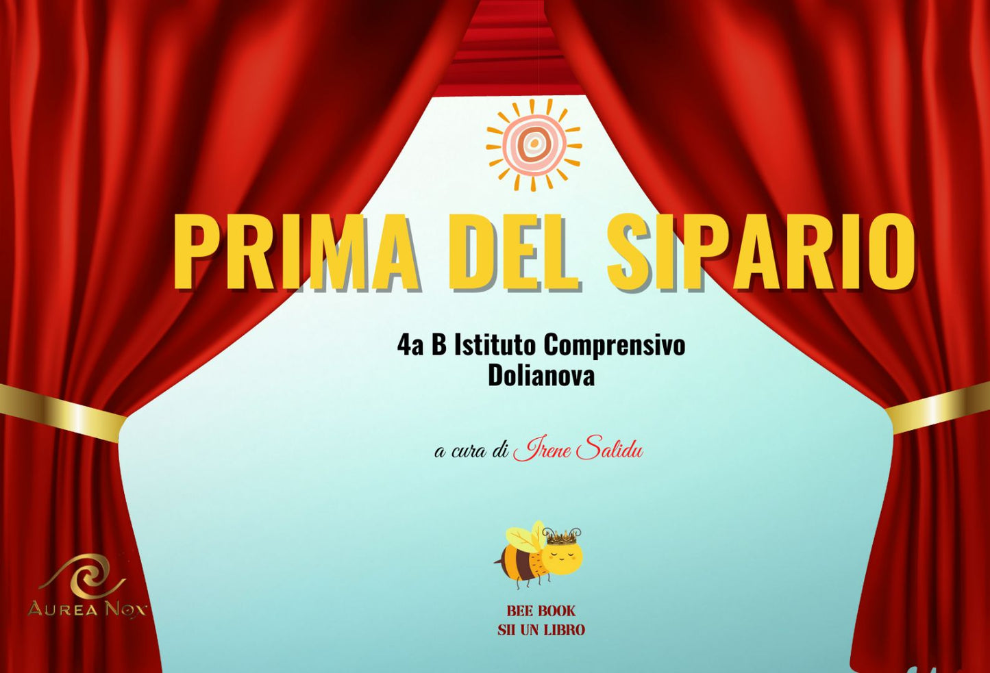 Prima del Sipario: 4a B Istituto Comprensivo Dolianova - Aurea Nox